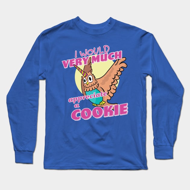 Owl Unicorn I Would Very Much Appreciate A Cookie Long Sleeve T-Shirt by Get Hopped Apparel